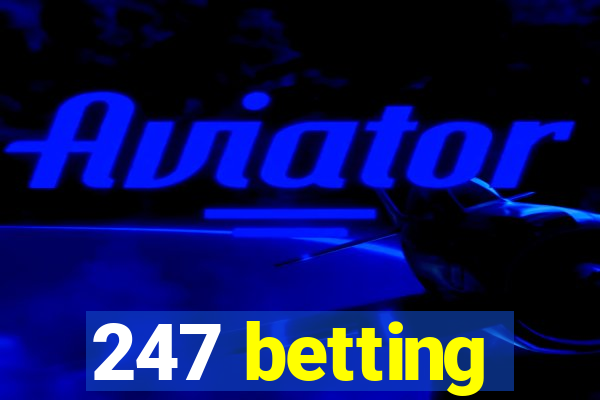 247 betting