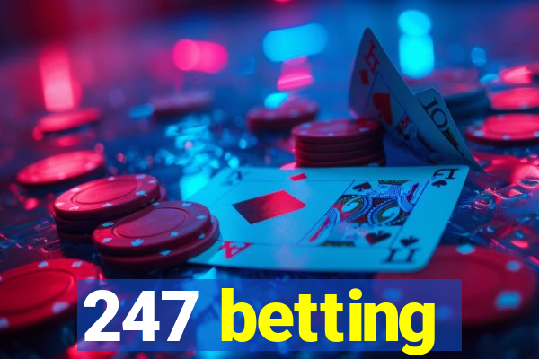 247 betting