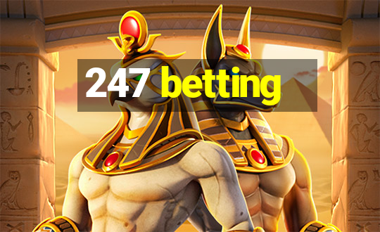 247 betting