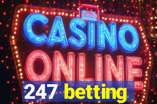 247 betting