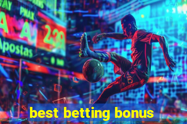 best betting bonus