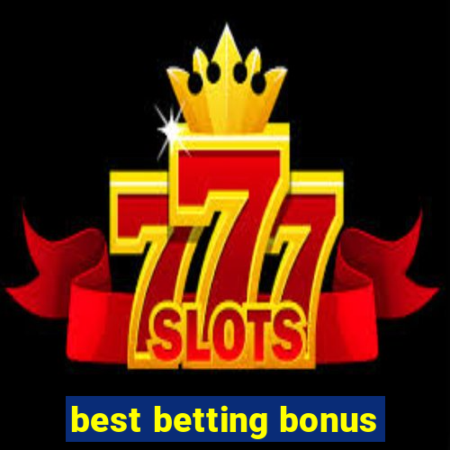 best betting bonus