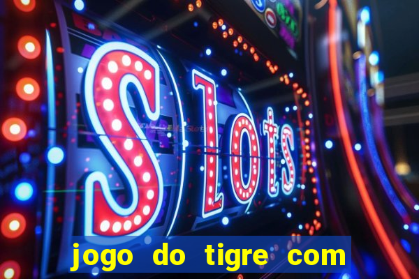 jogo do tigre com b?nus grátis