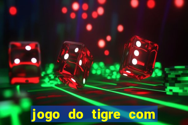 jogo do tigre com b?nus grátis