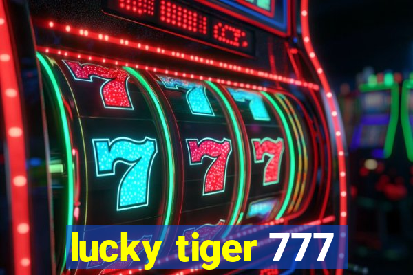 lucky tiger 777