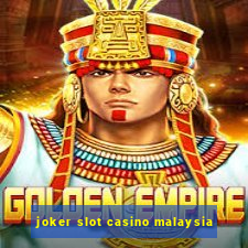 joker slot casino malaysia