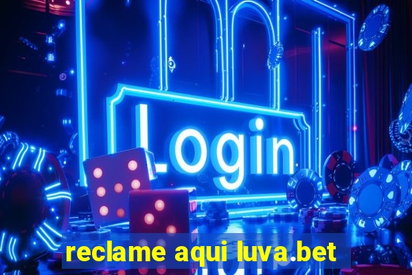 reclame aqui luva.bet