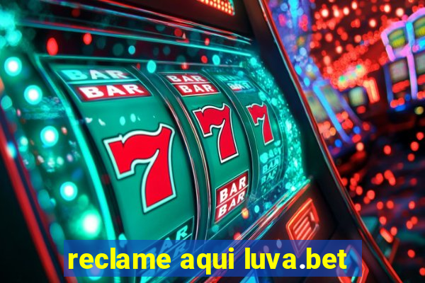 reclame aqui luva.bet