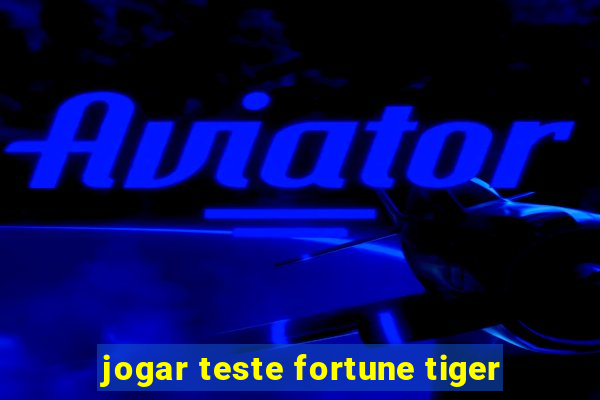 jogar teste fortune tiger