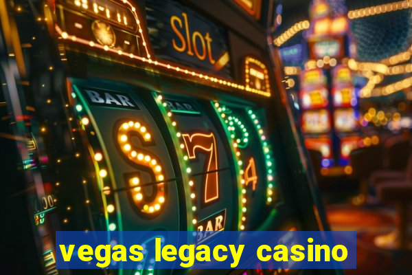 vegas legacy casino