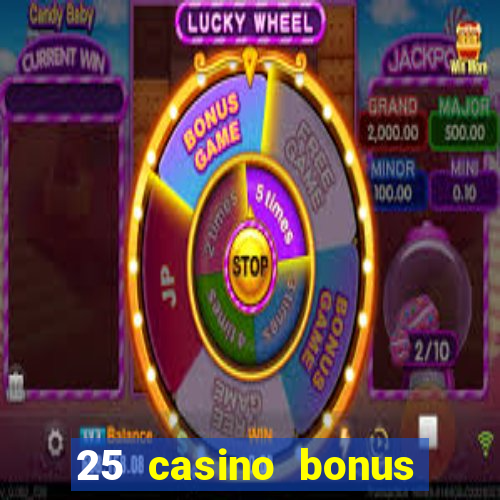 25 casino bonus ohne einzahlung