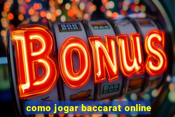 como jogar baccarat online