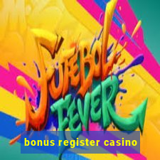 bonus register casino