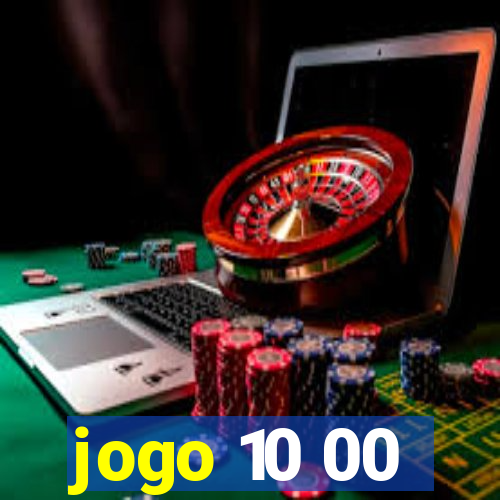 jogo 10 00