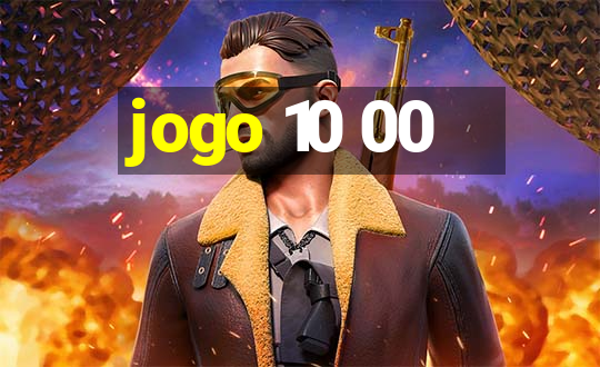 jogo 10 00