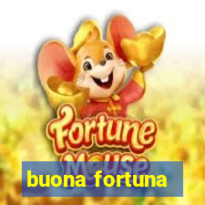 buona fortuna