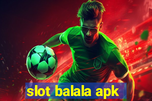 slot balala apk