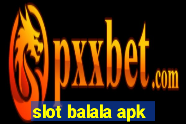 slot balala apk