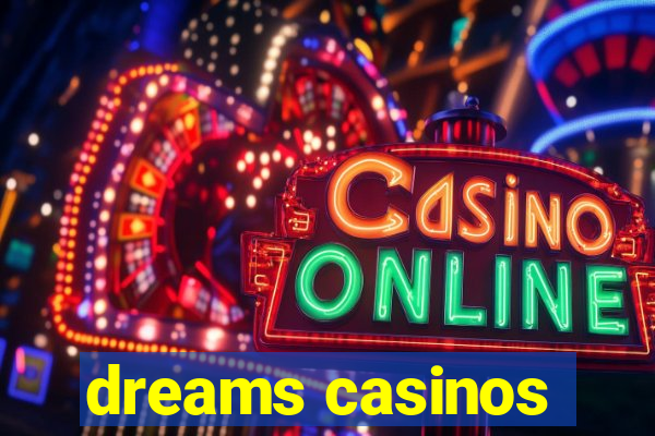 dreams casinos