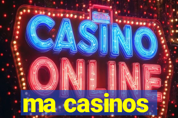 ma casinos