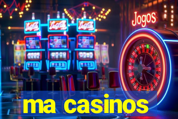 ma casinos