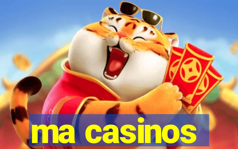 ma casinos