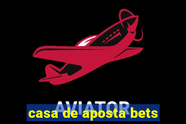 casa de aposta bets