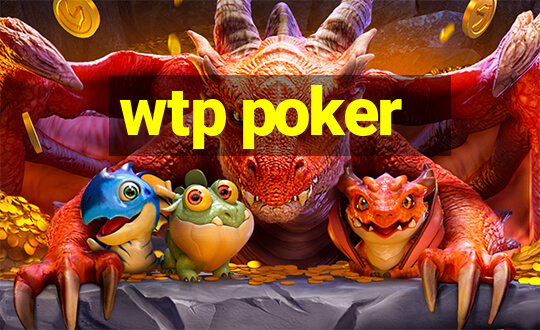 wtp poker