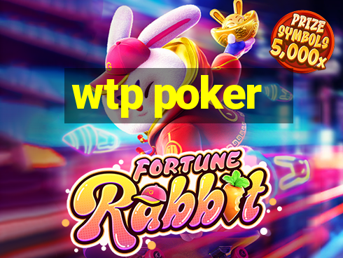 wtp poker