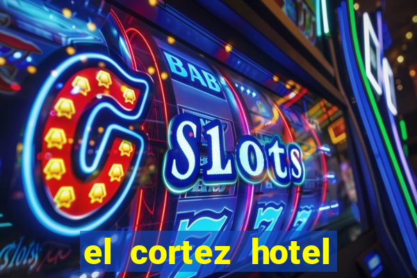 el cortez hotel and casino