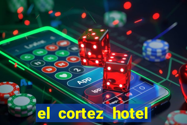 el cortez hotel and casino