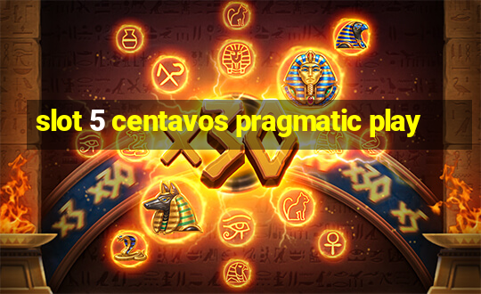 slot 5 centavos pragmatic play