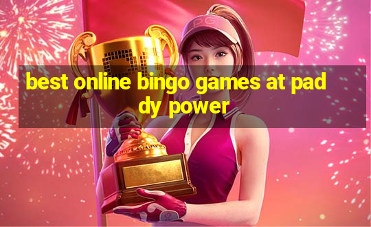 best online bingo games at paddy power