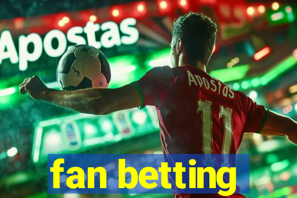 fan betting