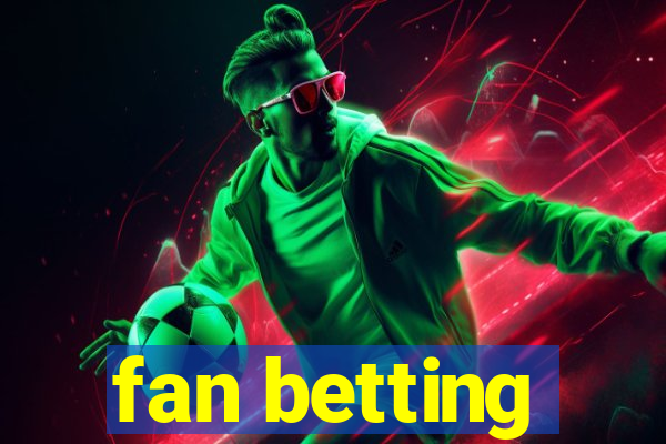 fan betting