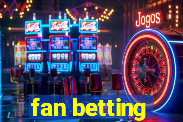 fan betting