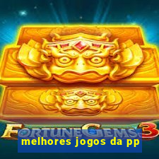 melhores jogos da pp