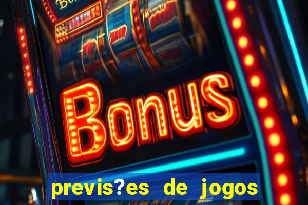 previs?es de jogos de hoje