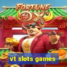 vt slots games