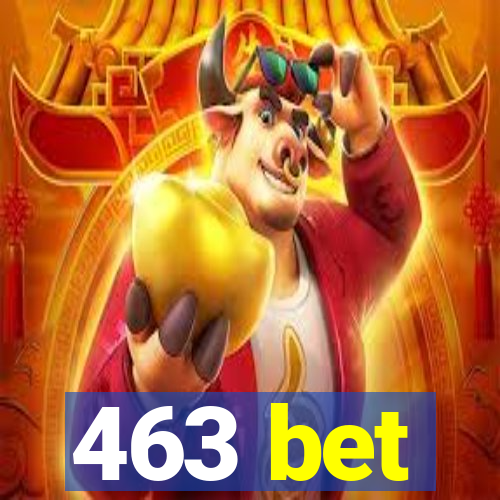 463 bet