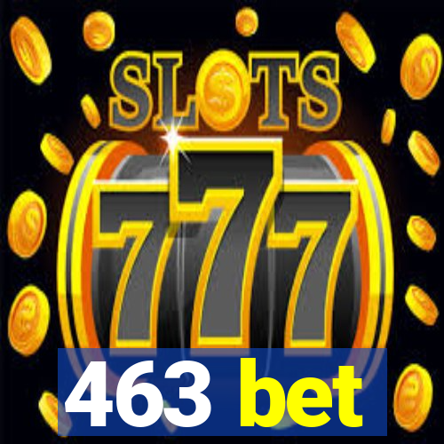 463 bet