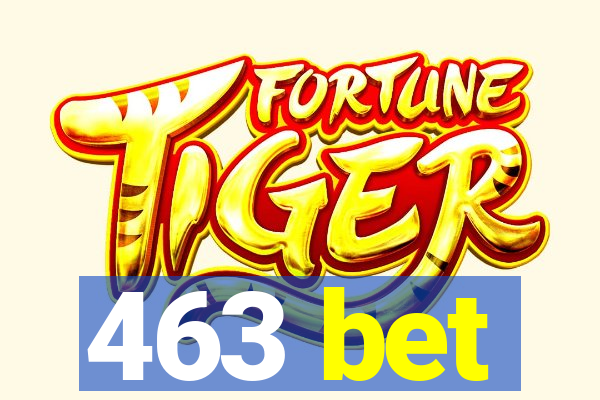 463 bet