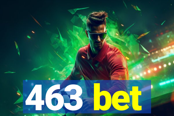 463 bet