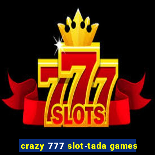 crazy 777 slot-tada games