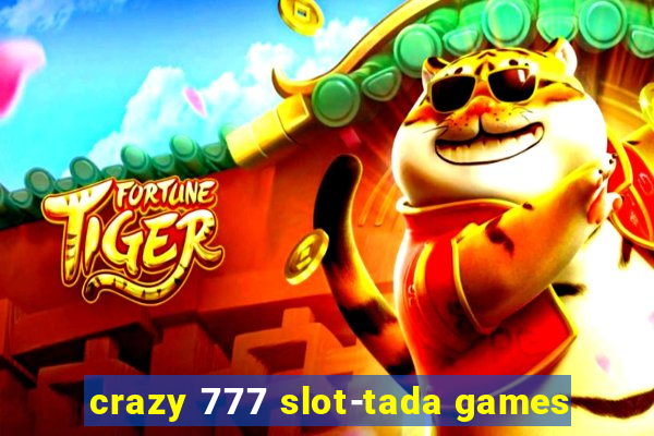 crazy 777 slot-tada games