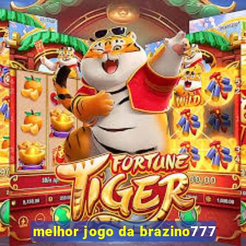 melhor jogo da brazino777