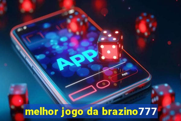 melhor jogo da brazino777