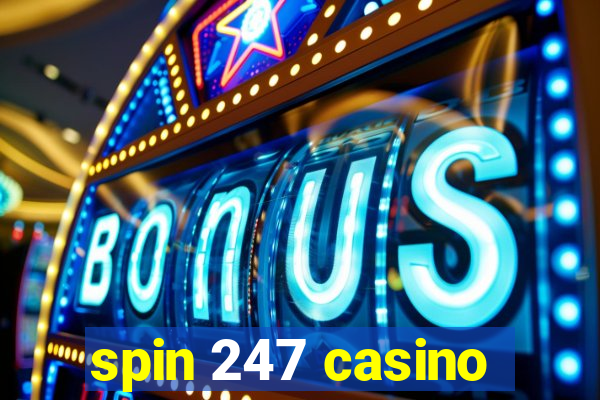 spin 247 casino