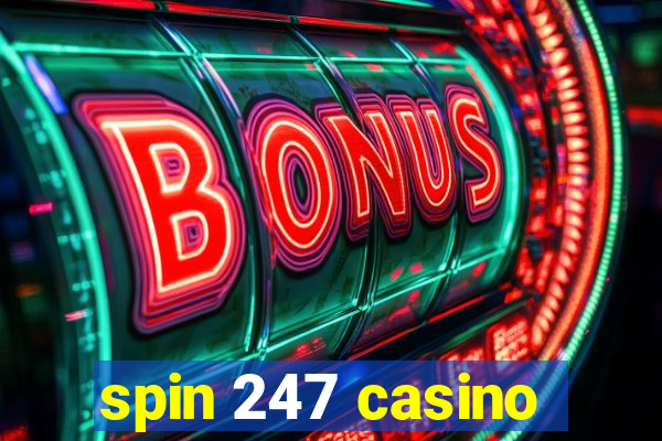 spin 247 casino