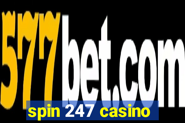 spin 247 casino